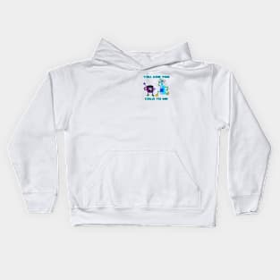 You Are Too Cold To Me Kids Hoodie
